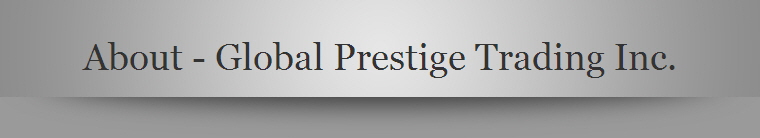About - Global Prestige Trading Inc.